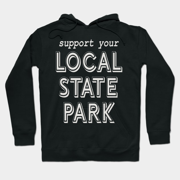 Support Your Local State Park! Hoodie by Spiritsunflower